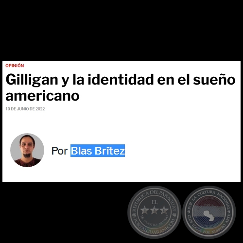GILLIGAN Y LA IDENTIDAD EN EL SUEÑO AMERICANO - Por BLAS BRÍTEZ - Viernes, 10 de Junio de 2022